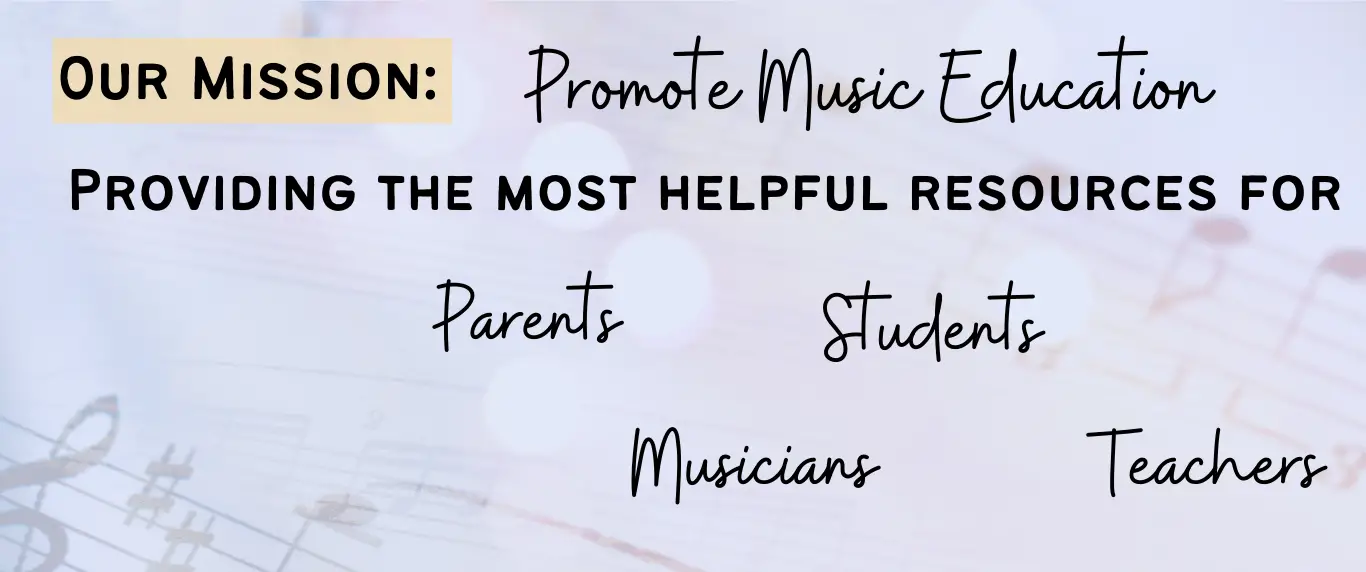 Our Mission: Promote Music Education providing the most helpful resources for parents, students, musician, and teachers.